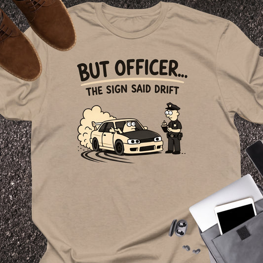 But Officer The Sign Said Drift