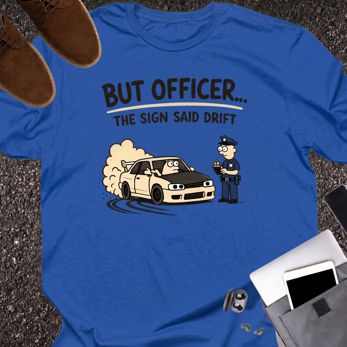 But Officer The Sign Said Drift